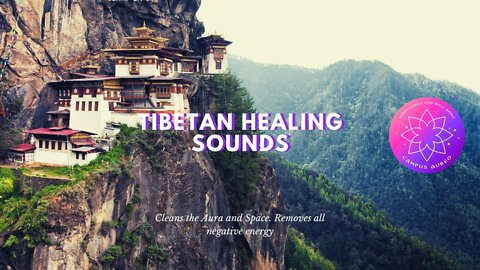 Tibetan Healing Sounds: Cleans the Aura and Space. Removes all negative energy | HEALING FREQUENCY