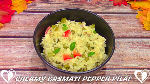 Creamy Basmati Pepper Pilaf | Delicious RICE Recipe TUTORIAL