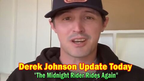 Derek Johnson Update Today: "The Midnight Rider Rides Again by Derek Johnson"