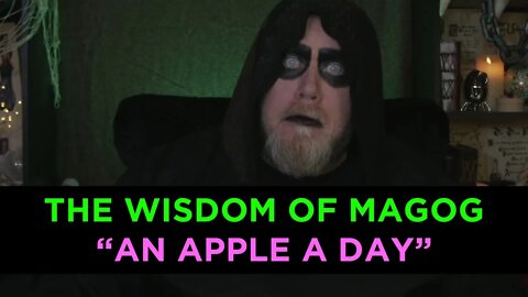 Magog Wisdom - An Apple A Day