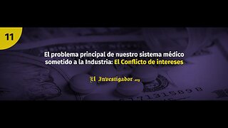 11 Plandemic indoctornation. Problema principal de nuestro sistema médico, conflicto de intereses