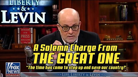 Mark Levin: "The Time Is Now To Show Up and Save This Country"