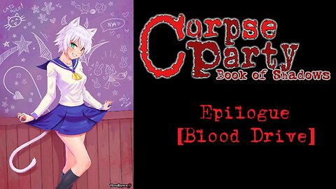 Corpse Party Book of Shadows Chapter 8 - Epilogue