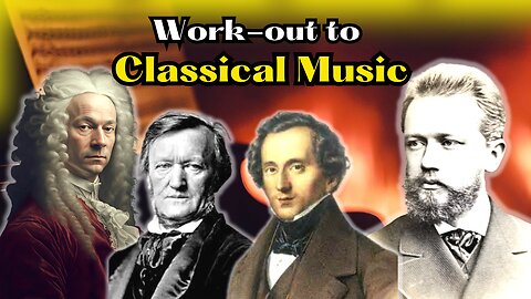 Work-out to Vivaldi, Beethoven, Mozart, Chopin, Bizet, Tchaikovsky, Bach and Wagner!