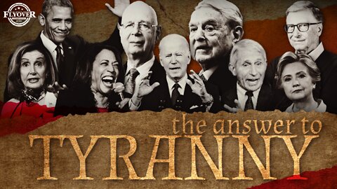 The Answer To TYRANNY | Flyover Conservatives