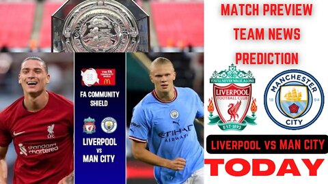 Liverpool vs Man City Community Shield 2022 Preview News Prediction Live Football Match Manchester