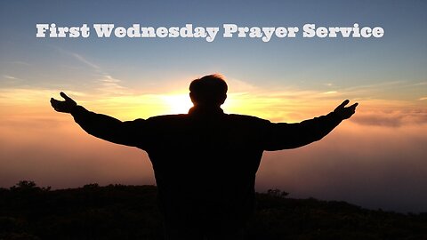 First Wednesday Prayer Service