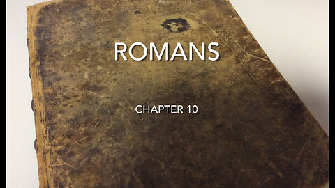Romans Chapter 10 (Salvation Open To All)