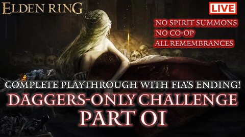 🔴 Elden Ring Live: Daggers-Only Challenge Part 01 (Fia's Ending / All Remembrances)