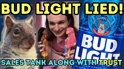 Bud Light Lied! | Sales tank along with trust