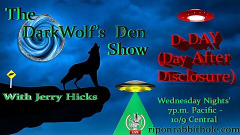 🐺The DarkWolf's Den Radio Show🐺Ep.7: 🛸D-Day ( Day After Disclosure)🛸