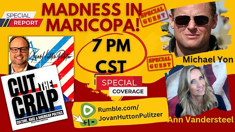 SPECIAL GUESTS "Midterm Madness in Maricopa" Ann Vandersteel, Michael Yon