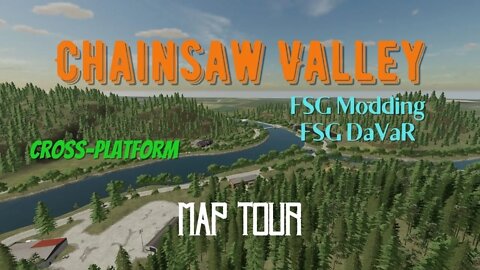 Chainsaw Valley / Map Tour / FSG Modding / FSG DaVaR / FS22 / Cross-Platform / LockNutz