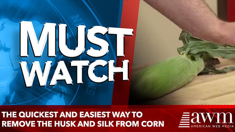 The Quickest and Easiest Way to Remove the Husk and Silk from Corn