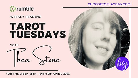 Tarot Tuesdays: Weekly Reading for April 18th-24th 2023 with Thea Stone
