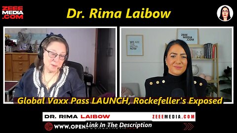 Dr. Rima Laibow - Global Vaxx Pass LAUNCH, Rockefeller's Exposed