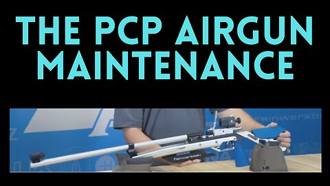 The PCP Airgun Maintenance