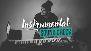 Instrumental - Sound Check