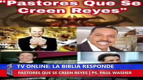 PASTORES QUE SE CREEN REYES - PS. PAUL WASHER | TV LA BIBLIA RESPONDE
