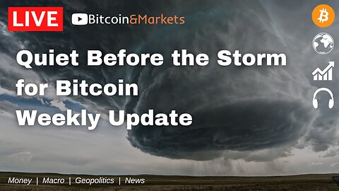 Quiet Before the Storm for #Bitcoin - Weekly Update