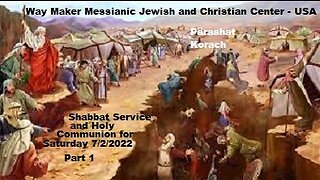 Parashat Korach - Shabbat Service and Holy Communion for 7.2.22 - Part 1