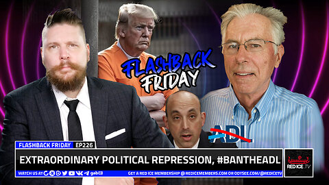 Extraordinary Political Repression, #BanTheADL - FF Ep226