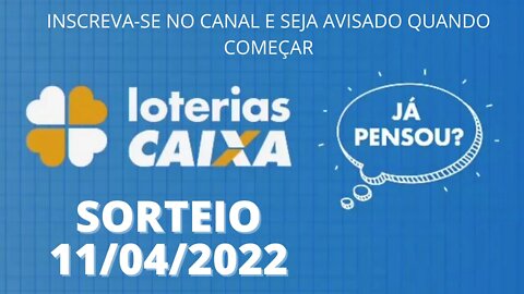 [AO VIVO] 🍀 Loterias CAIXA Sorteio de Hoje 11/04/2022 - Lotofácil, Quina, Lotomania,