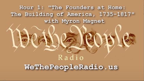 The Building of America with Myron Magnet - Plus Losing WW3 at Home with Dr Peter Vincent Pry
