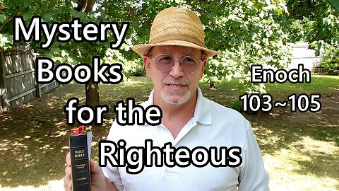 Mystery Books for the Righteous: Enoch 103-105