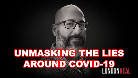 Unmasking The Lies Around COVID-19