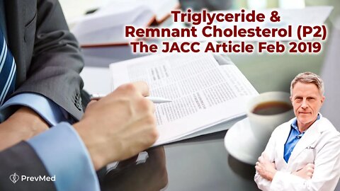 Triglyceride & Remnant Cholesterol (Part 2) - The JACC Article Feb 2019