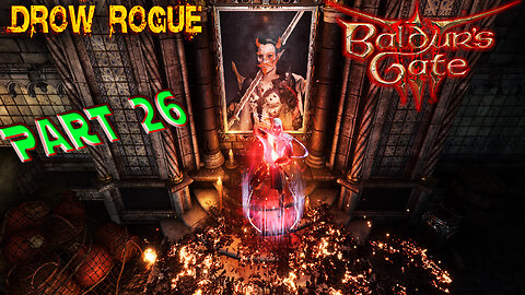 Baldur's Gate 3 - Blind Playthrough - Drow Rogue - Part 26 ( Commentary )