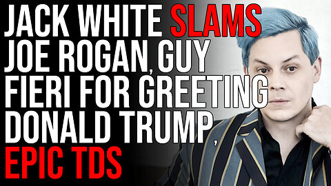 Jack White SLAMS Joe Rogan, Guy Fieri For Greeting Donald Trump, Epic Trump Derangement Syndrome