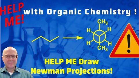 How to Draw a Newman Projection? Help Me With Organic Chemistry!