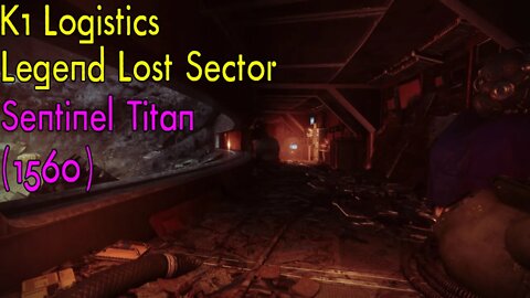 Destiny | K1 Logistics | Legend Lost Sector | Solo Flawless | Sentinel Titan