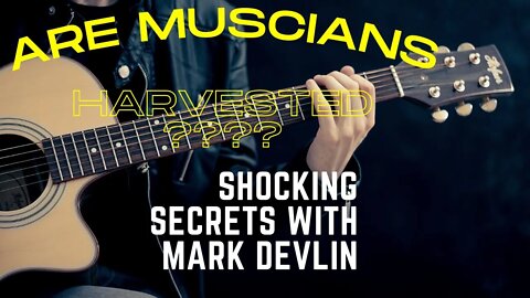 Musicians "harvested" before their time? Shocking secrets Mark Devlin! Elvis!!! Jim Morrison!!! More