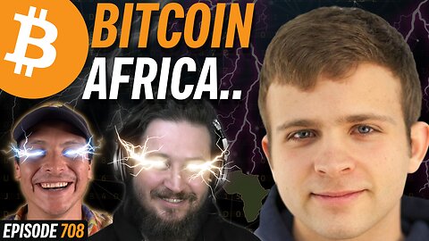 Jack Mallers: Africa Bitcoin Mass Adoption | EP 708