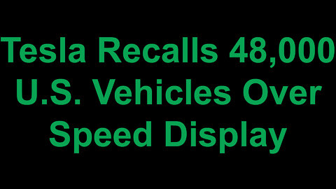 Tesla Recalls 48,000 U.S. Vehicles