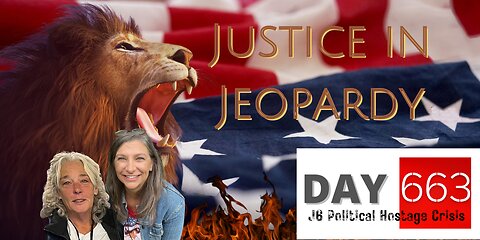 J6 Ashli Babbitt Micki Witthoeft DC Gulag Jessica Watkins OathKeepers | Justice In Jeopardy DAY 663 #J6 Political Hostage Crisis