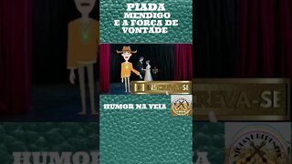 PIADA MENDIGO E A FORÇA DE VONTADE