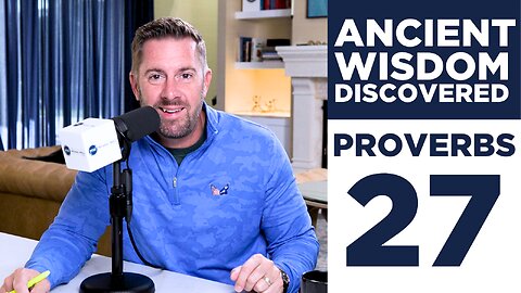Discover the Ancient Wisdom of Proverbs 27