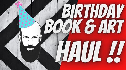 Birthday Book & Art Haul