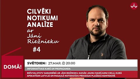 CILVĒKI, NOTIKUMI, ANALĪZE ar Jāni Riežnieku. Informatīvais karš un propoganda./Brīvvalsts TV 59#/