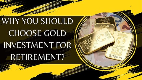 Why You Should Choose Gold Investment for Retirement?