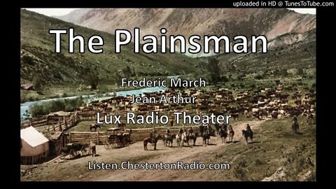 The Plainsman - Frederic March - Joan Fontaine - Lux Radio Theater