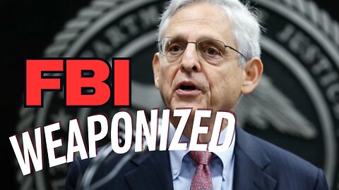 Merrick Garland has Weaponization the Justice Department