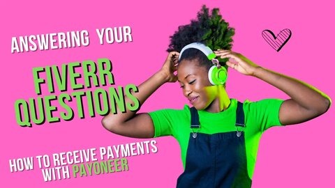 HOW TO WITHDRAW FIVERR PAYMENTS WITH PAYONEER- FIVERR Q & A