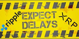 More Delays For Ripple & Dates!