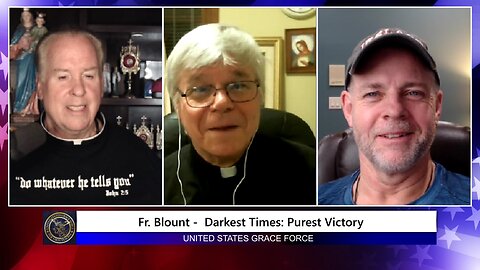 Fr Blount - Darkest Times, Purest Victory!