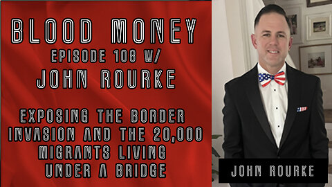 Exposing the Border Invasion and the 20,000 Migrants Living Under a Bridge w/ John Rourke (Eps 108)
